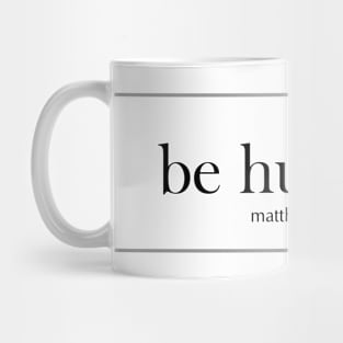 be humble Mug